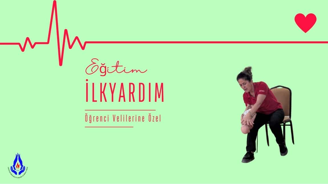 ÖĞRENCİ VELİLERİNE İLKYARDIM EĞİTİMİ