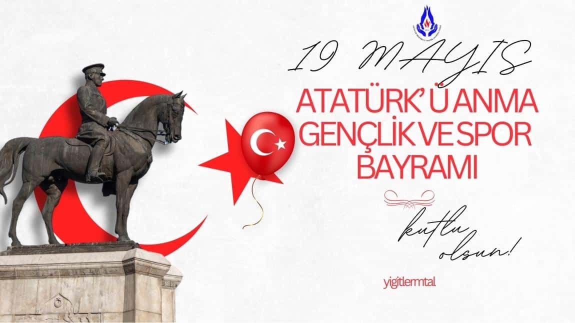 19 MAYIS ATATÜRK' Ü ANMA GENÇLİK VE SPOR BAYRAMINI COŞKUYLA KUTLADIK